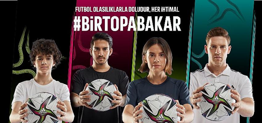 adidas Türkiye, #BirTopaBakar kampanyasıyla taraftarları yeni sezon heyecanına davet ediyor
