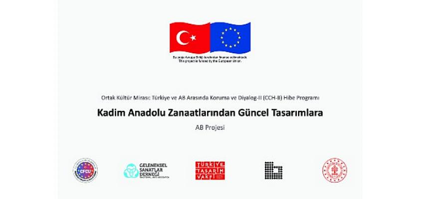 “Anadolu’dan Zanaatlar Avrupa’dan Tasarımlar” AB Projesi için Kısa Film Çekimleri Başlıyor