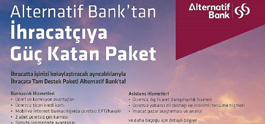 Alternatif Bank’tan İhracatçıya Güç Katan Paket