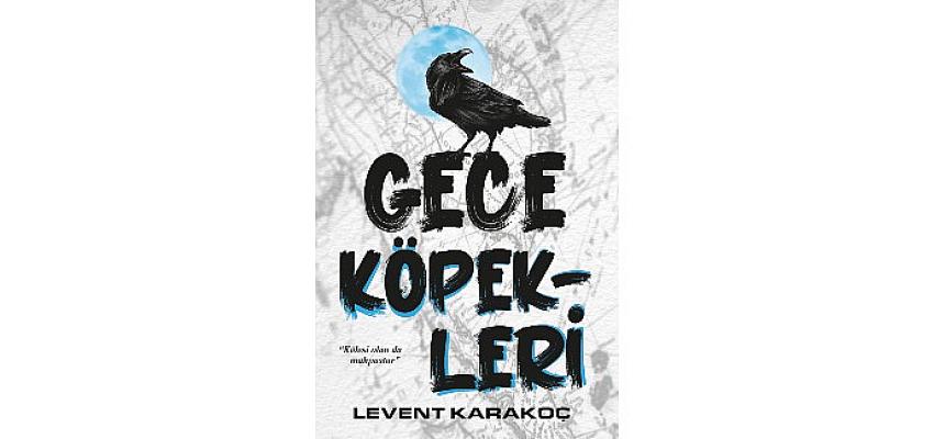 Levent Karakoç, İnkılâp Kitabevi etiketiyle raflarda yerini alan ilk romanı Gece Köpekleri ile okurlarına merhaba diyor!