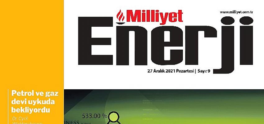 Milliyet Enerji Dergisi 2022 yılının gündemini yorumluyor