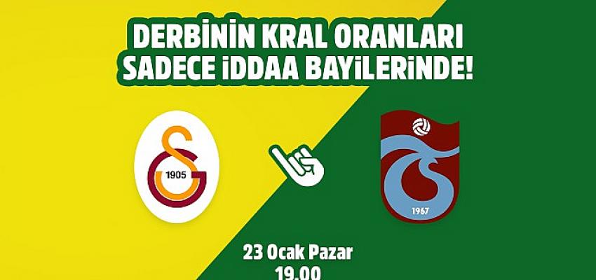 Galatasaray-Trabzonspor derbisinin Kral Oranlar’ı sadece iddaa bayilerinde