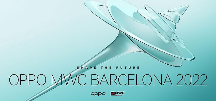 OPPO, Mobil Dünya Kongresi’nde Son Teknolojilerini ve Yeni Ürünlerini Tanıtacak