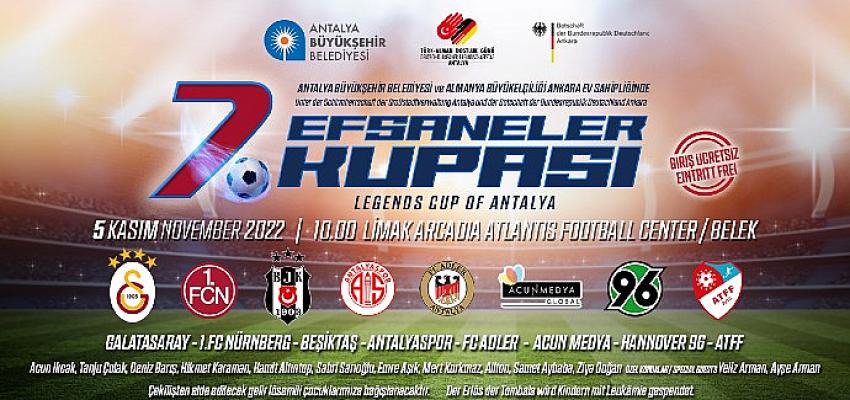 7. Efsaneler Kupası Antalya’da