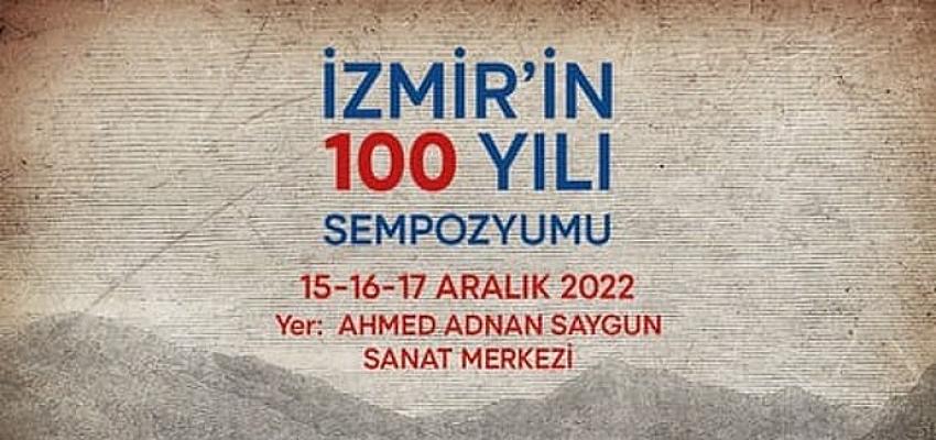 İzmir’in Yüz Yılı Sempozyumu 15 Aralık’ta başlıyor