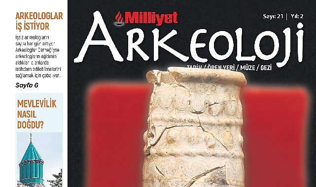 Milliyet Arkeoloji Aralık sayısında “Her Şeyin Başladığı Yerde"