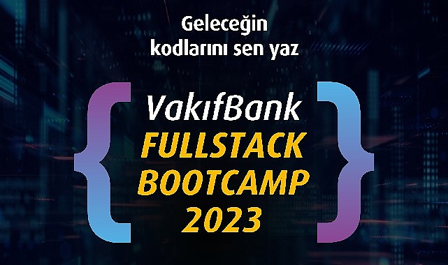VakıfBank Fullstack Bootcamp 2023 başvuruları başlıyor