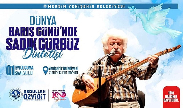 Yenişehir Belediyesi, Dünya Barış Günü'nde Sadık Gürbüz'ü Mersinlilerle buluşturacak